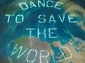 Танцуй, чтобы спасти мир!